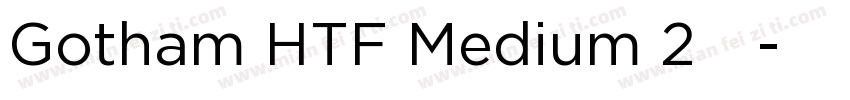 Gotham HTF Medium 2字体字体转换